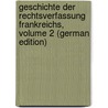 Geschichte Der Rechtsverfassung Frankreichs, Volume 2 (German Edition) door Schaeffner Wilhelm