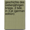 Geschichte Des Siebenjährigen Kriegs. 2 Bde. In 3 Pt (German Edition) by Dietrich Schaefer Arnold