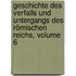 Geschichte Des Verfalls Und Untergangs Des Römischen Reichs, Volume 6