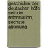 Geschichte der Deutschen höfe seit der Reformation, Sechste Abteilung