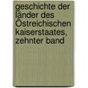 Geschichte der Länder des Östreichischen Kaiserstaates, zehnter Band door Johann Baptist Schels