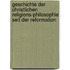 Geschichte der christlichen Religions-philosophie seit der Reformation