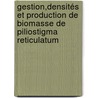 Gestion,densités et production de biomasse de Piliostigma reticulatum door Dieudonné Zerbo