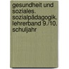 Gesundheit und Soziales. Sozialpädagogik. Lehrerband 9./10. Schuljahr door Ute Eggers