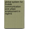 Global System For Mobile Communication And Urban Employment In Nigeria door Chukwuemeka Ifegwu Eke
