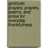 Gratitude Prayers: Prayers, Poems, and Prose for Everyday Thankfulness
