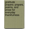 Gratitude Prayers: Prayers, Poems, and Prose for Everyday Thankfulness by June Cotner