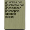 Grundriss Der Geschichte Der Griechischen Philosophie (German Edition) by Zeller Eduard