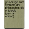 Grundzüge Zum Systeme Der Philosophie: Die Ontologie (German Edition) by Hermann Fichte Immanuel