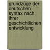 Grundzüge der deutschen Syntax nach ihrer geschichtlichen Entwicklung door Otto; Erdmann Mensing