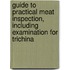 Guide to Practical Meat Inspection, Including Examination for Trichina