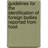 Guidelines For The Identification Of Foreign Bodies Reported From Food door M.C. Edwards