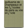 Guilluame De Champeaux Et Les Ï¿½Coles De Paris Au Xiie Siï¿½Cle by Eug�Ne Michaud