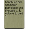 Handbuch Der Speciellen Pathologie Und Therapie V. 8, Volume 8, Part 1 door Hugo Ziemssen