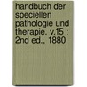 Handbuch Der Speciellen Pathologie Und Therapie. V.15 :  2Nd Ed., 1880 door Hugo Ziemssen