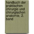 Handbuch der Praktischen Chirurgie und Chirurgischen Anatomie, 2. Band