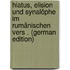 Hiatus, Elision Und Synalöphe Im Rumänischen Vers . (German Edition)