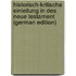 Historisch-Kritische Einleitung in Des Neue Testament (German Edition)