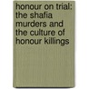 Honour on Trial: The Shafia Murders and the Culture of Honour Killings by Paul Schliesmann
