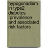 Hypogonadism In Type2 Diabetes :Prevalence And Associated Risk Factors door Ayman Al Hayek