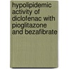 Hypolipidemic Activity of Diclofenac with Pioglitazone and Bezafibrate door Vijay Godse