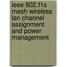 Ieee 802.11s Mesh Wireless Lan Channel Assignment And Power Management door Mohamed Esam