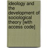 Ideology and the Development of Sociological Theory [With Access Code] door Irving M. Zeitlin