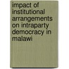 Impact of Institutional Arrangements on Intraparty Democracy in Malawi door Samson Lembani