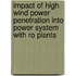 Impact Of High Wind Power Penetration Into Power System With Ro Plants