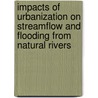 Impacts of Urbanization on Streamflow and Flooding from Natural Rivers door Alayande Adegoke Waheed