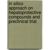 In Silico Approach on Hepatoprotective Compounds and Preclinical Trial by Lisina K.V.