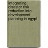 Integrating Disaster Risk Reduction Into Development Planning In Egypt by Shahdan Arram
