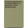 Integrationsprobleme Von Aussiedlern in L Ndlichen R Umen Deutschlands by Markus L. Ske