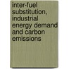Inter-fuel Substitution, Industrial Energy Demand and Carbon Emissions door Anoop Singh