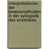 Interpretationen Der Beweismethoden in Der Syllogistik Des Aristoteles door Martin Drechsler
