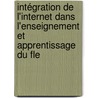 Intégration De L'internet Dans L'enseignement Et Apprentissage Du Fle by Anthony De-Souza