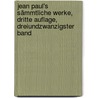 Jean Paul's Sämmtliche Werke, dritte Auflage, dreiundzwanzigster Band by Jean Paul