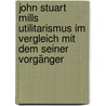 John Stuart Mills Utilitarismus im Vergleich mit dem seiner Vorgänger door Boyd