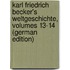 Karl Friedrich Becker's Weltgeschichte, Volumes 13-14 (German Edition)