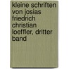 Kleine Schriften von Josias Friedrich Christian Loeffler, dritter Band door Josias Friedrich Christian Löffler