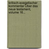 Kritisch-exegetischer Kommentar Über Das Neue Testament, Volume 16... by Heinrich August Wilhelm Meyer