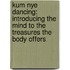 Kum Nye Dancing: Introducing the Mind to the Treasures the Body Offers
