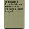 La Evaluaci N Formativa de Los Residentes En Medicina General Integral door Norberto Valcarcel