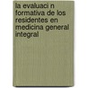La Evaluaci N Formativa de Los Residentes En Medicina General Integral door Norberto Valcarcel