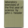 Laboratory Exercises of  The First Year of Science  by John C. Hessler door John C. (John Charles) Hessler