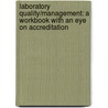 Laboratory Quality/Management: A Workbook with an Eye on Accreditation door Kenneth N. Parson