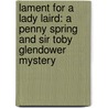 Lament for a Lady Laird: A Penny Spring and Sir Toby Glendower Mystery door Margot Arnold
