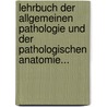 Lehrbuch Der Allgemeinen Pathologie Und Der Pathologischen Anatomie... door Hugo Ribbert