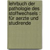 Lehrbuch der Pathologie des Stoffwechsels : für Aerzte und Studirende by Noorden
