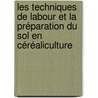 Les Techniques de Labour et la Préparation du Sol en Céréaliculture by Tahar Mansouri